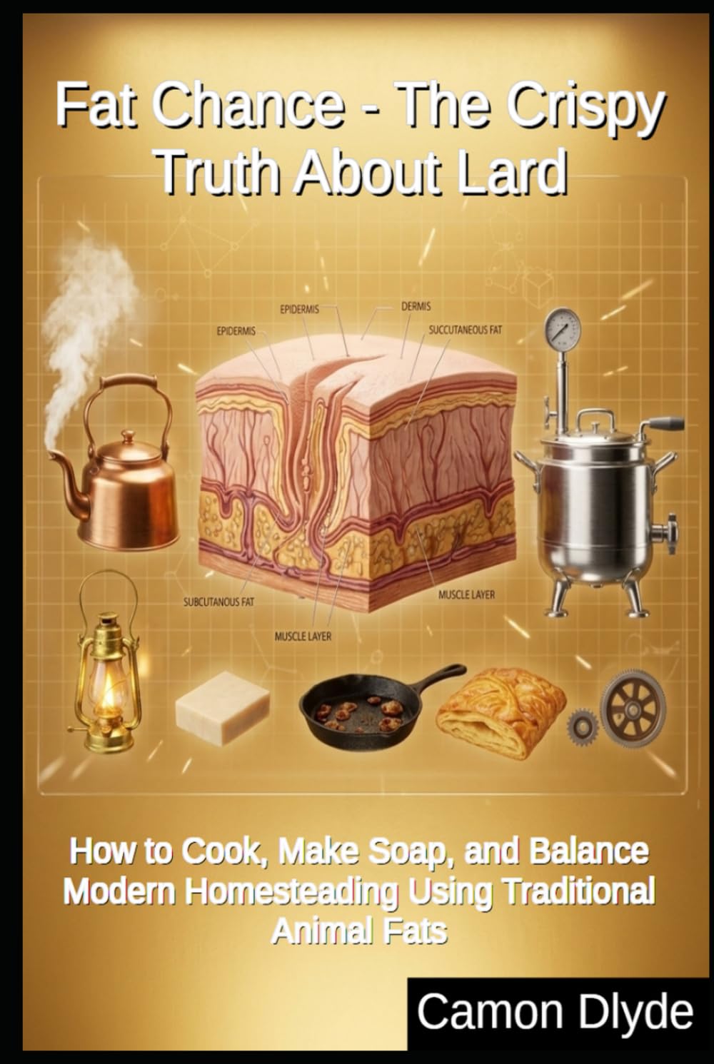 Fat Chance - The Crispy Truth About Lard: How to Cook, Make Soap, and Balance Modern Homesteading Using Traditional Animal Fats baixar o livro de graça