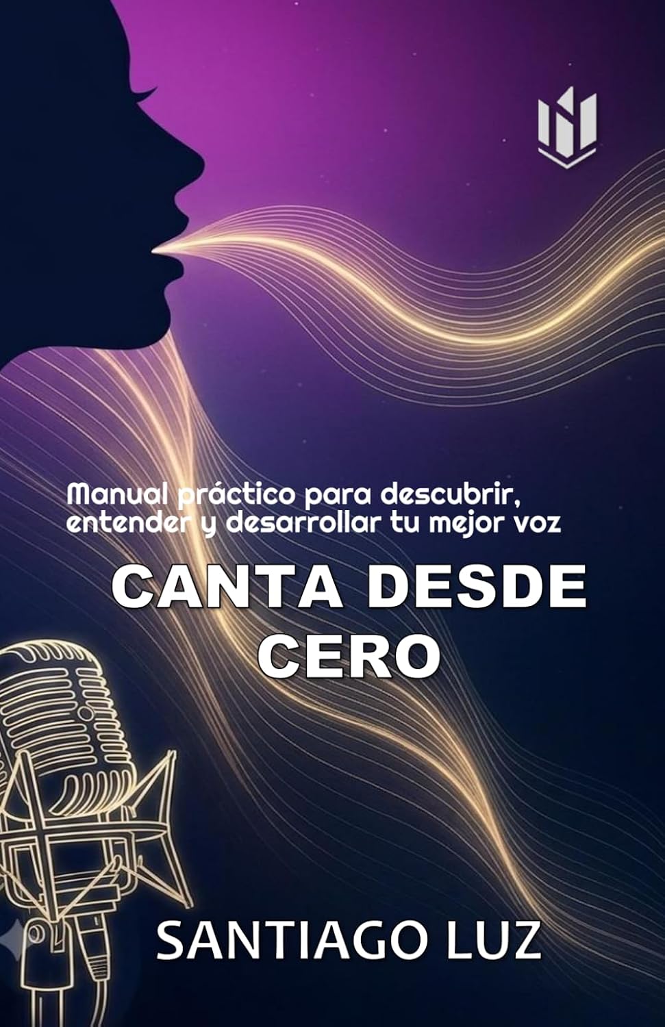 capítulo por capítulo baixar Canta Desde Cero: Manual práctico para descubrir, entender y desarrollar tu mejor voz