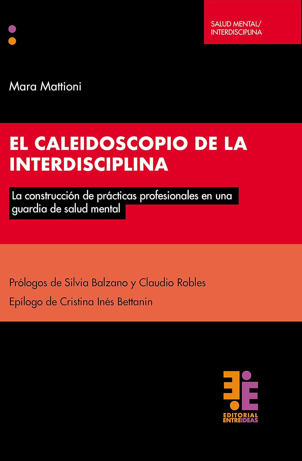 El caleidoscopio de la interdisciplina: La construcción de prácticas profesionales en una guardia de salud mental (Salud mental/Interdisciplina) (Spanish Edition) baixar livro de graça