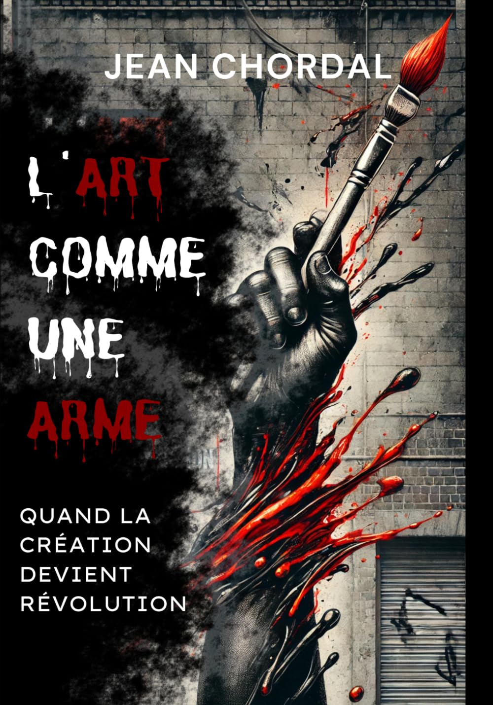 L'Art comme une Arme: Quand la Création Devient Révolution: 3 baixar o livro de graça