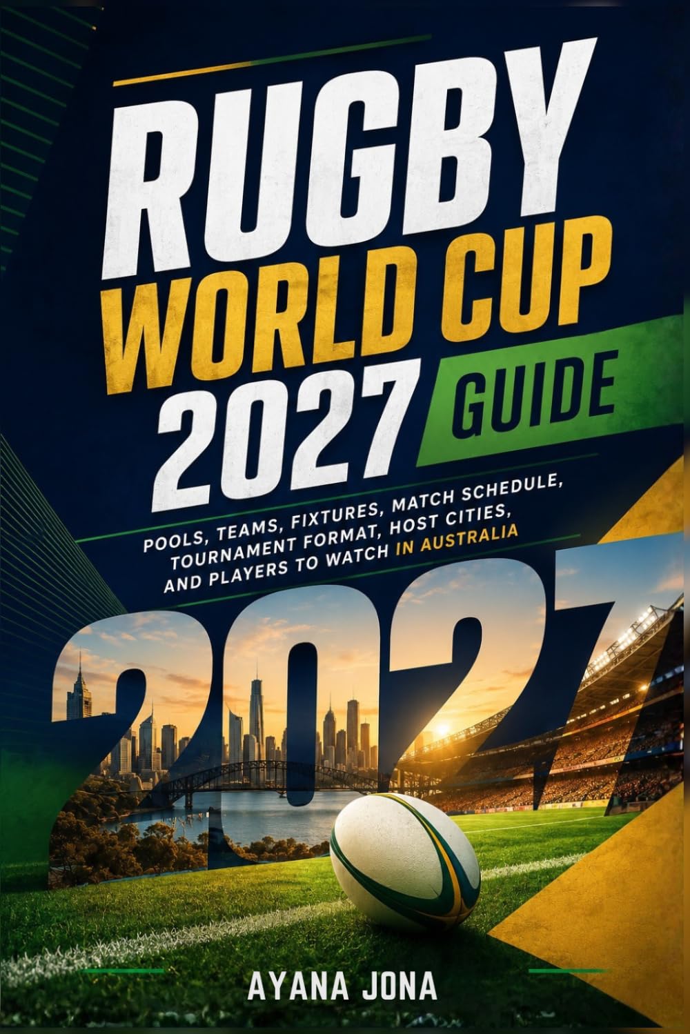 Rugby World Cup 2027 Guide: Pools, Teams, Fixtures, Match Schedule, Tournament Format, Host Cities, and Players to Watch in Australia: 1 baixar livro de graça
