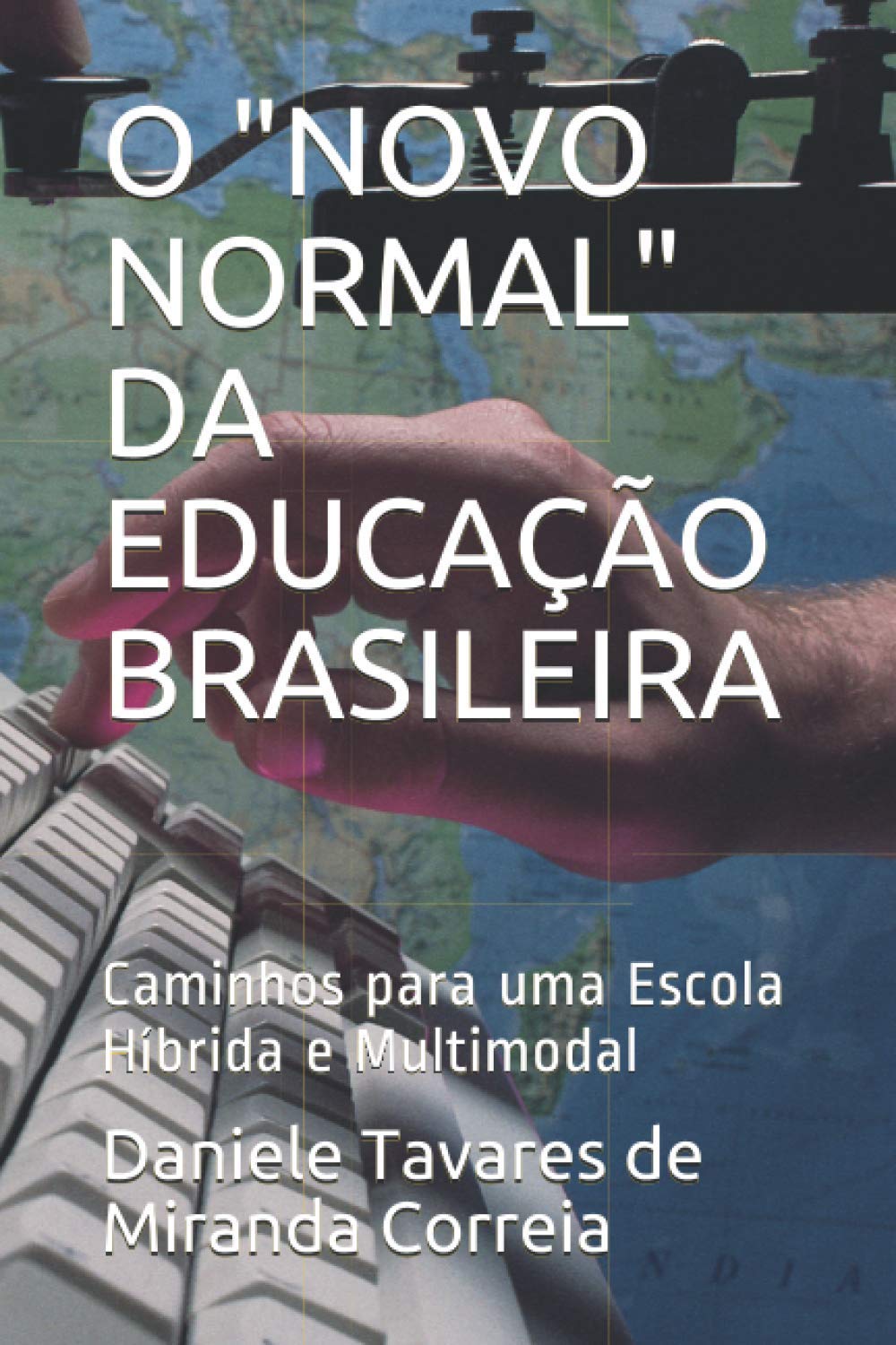 capítulo por capítulo baixar O "NOVO NORMAL" DA EDUCAÇÃO BRASILEIRA: Caminhos para uma Escola Híbrida e Multimodal (Portuguese Edition)