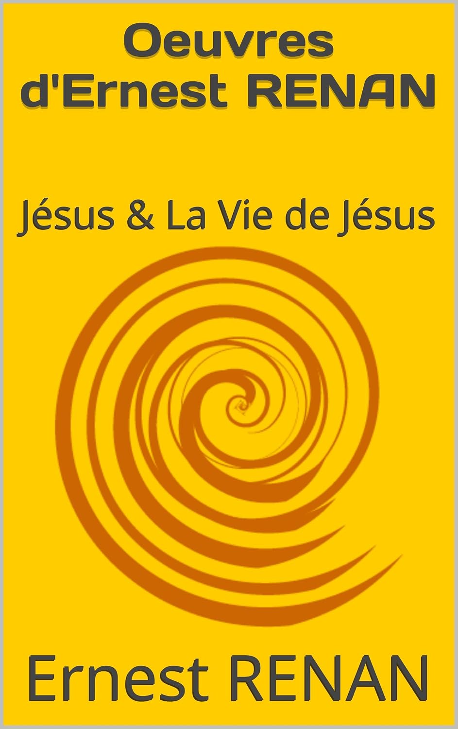 Oeuvres d'Ernest RENAN: Jésus & La Vie de Jésus (Histoires des origines du christianisme t. 1) (French Edition) baixar o livro de graça