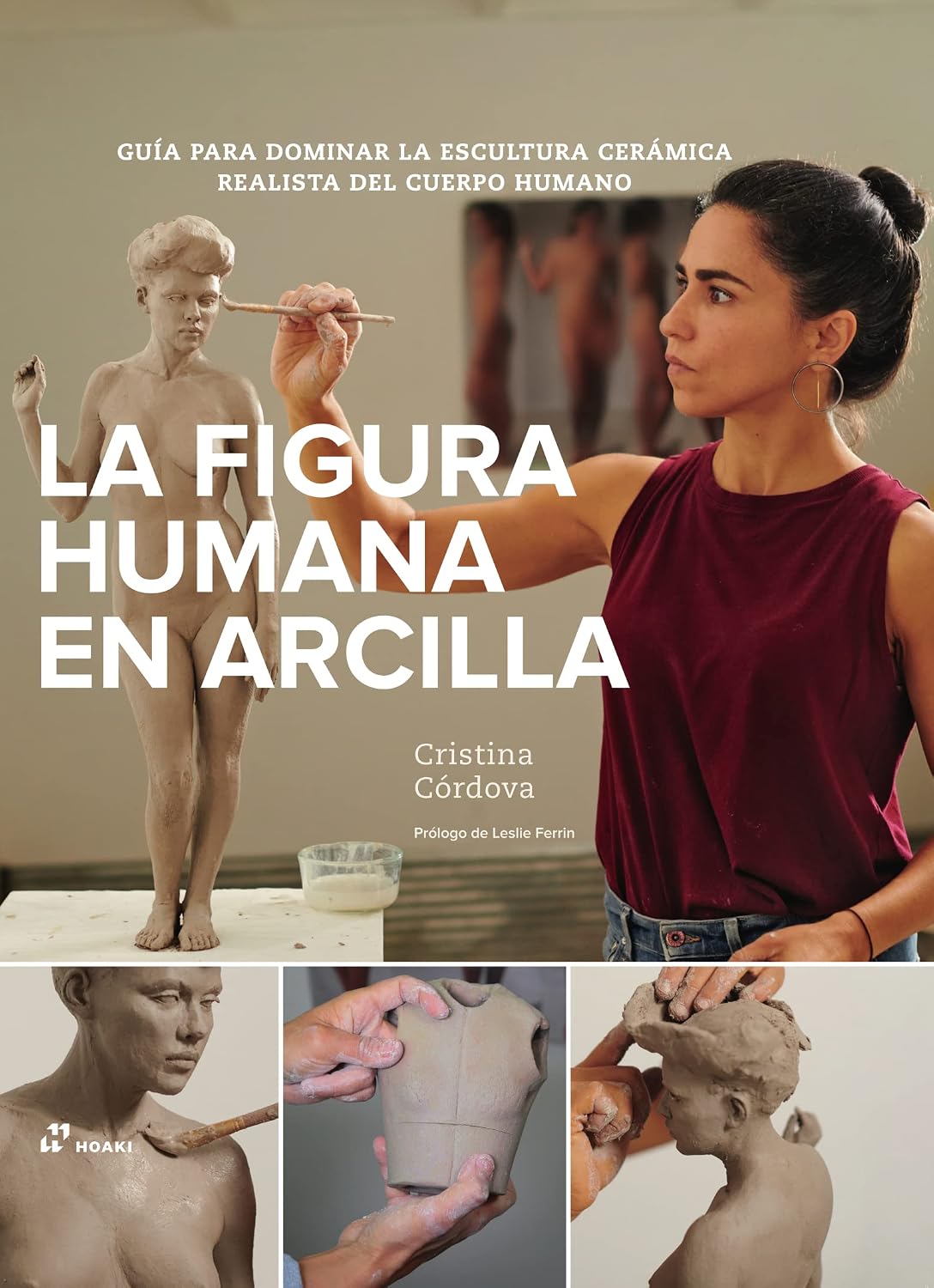 La figura humana en arcilla: Guía para dominar la escultura cerámica realista del cuerpo humano baixar o livro de graça