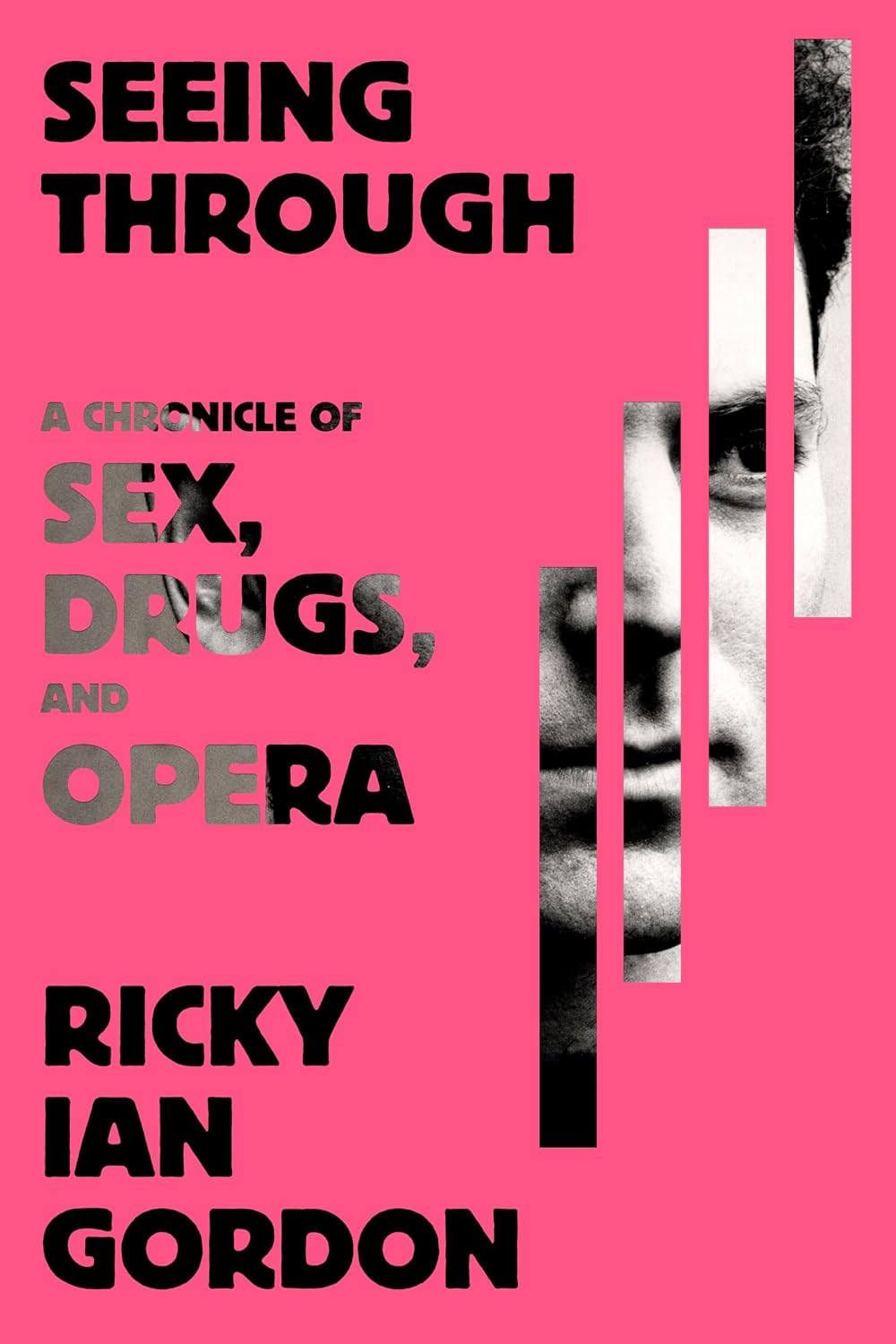 Seeing Through: A Chronicle of Sex, Drugs, and Opera (English Edition)