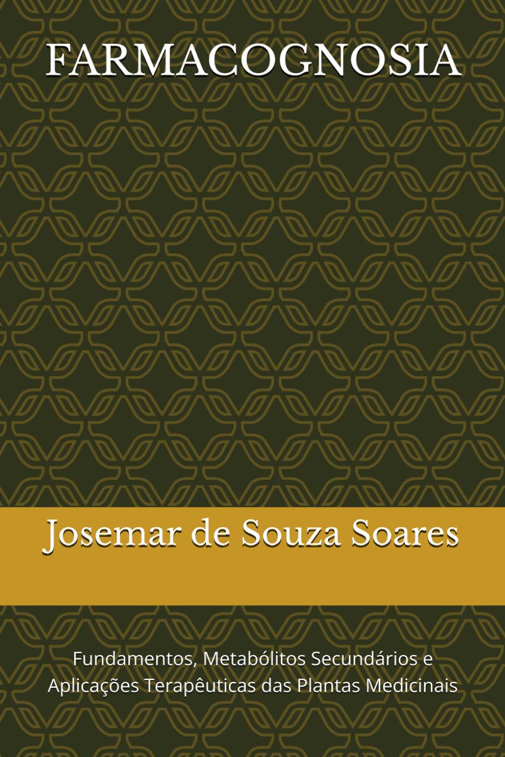 FARMACOGNOSIA: Fundamentos, Metabólitos Secundários e Aplicações Terapêuticas das Plantas Medicinais (Portuguese Edition) baixar o livro de graça
