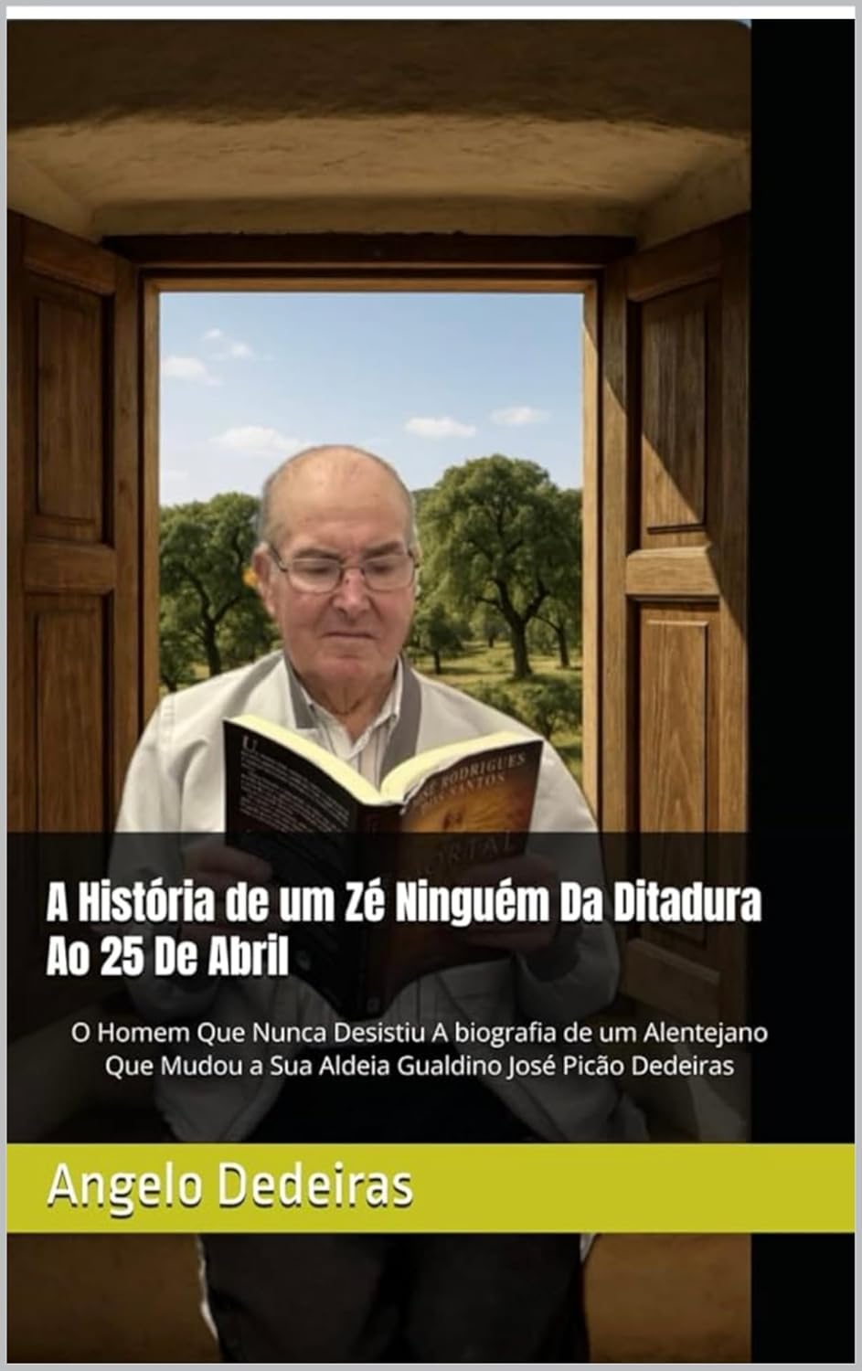 A História de um Zé Ninguém Da Ditadura Ao 25 De Abril: O Homem Que Nunca Desistiu A biografia de um Alentejano Que Mudou a Sua Aldeia baixar livro de graça