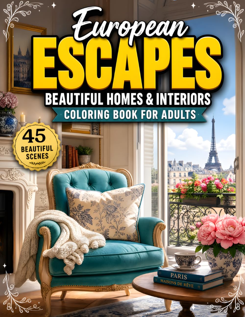 capítulo por capítulo baixar European Escapes Beautiful Homes & Interiors Coloring Book for Adults: 45 Beautiful Nature-Themed Home Illustrations for Relaxation and Creativity.