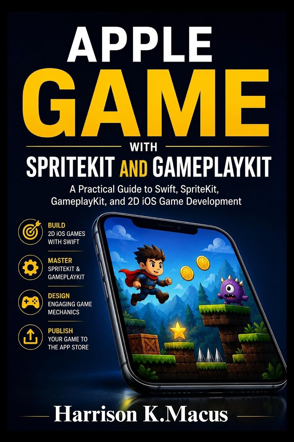 Apple Game With Spritekit And Gameplaykit: A Practical Guide to Swift, SpriteKit, GameplayKit, and 2D iOS Game Development (English Edition) baixar livro de graça