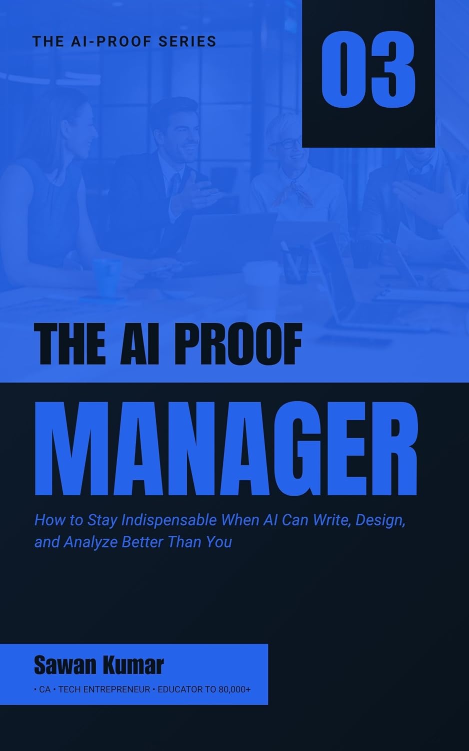 capítulo por capítulo baixar The AI-Proof Manager: How to Lead Humans Who Think in an Era When Machines Do the Work (The AI-Proof Series) (English Edition)