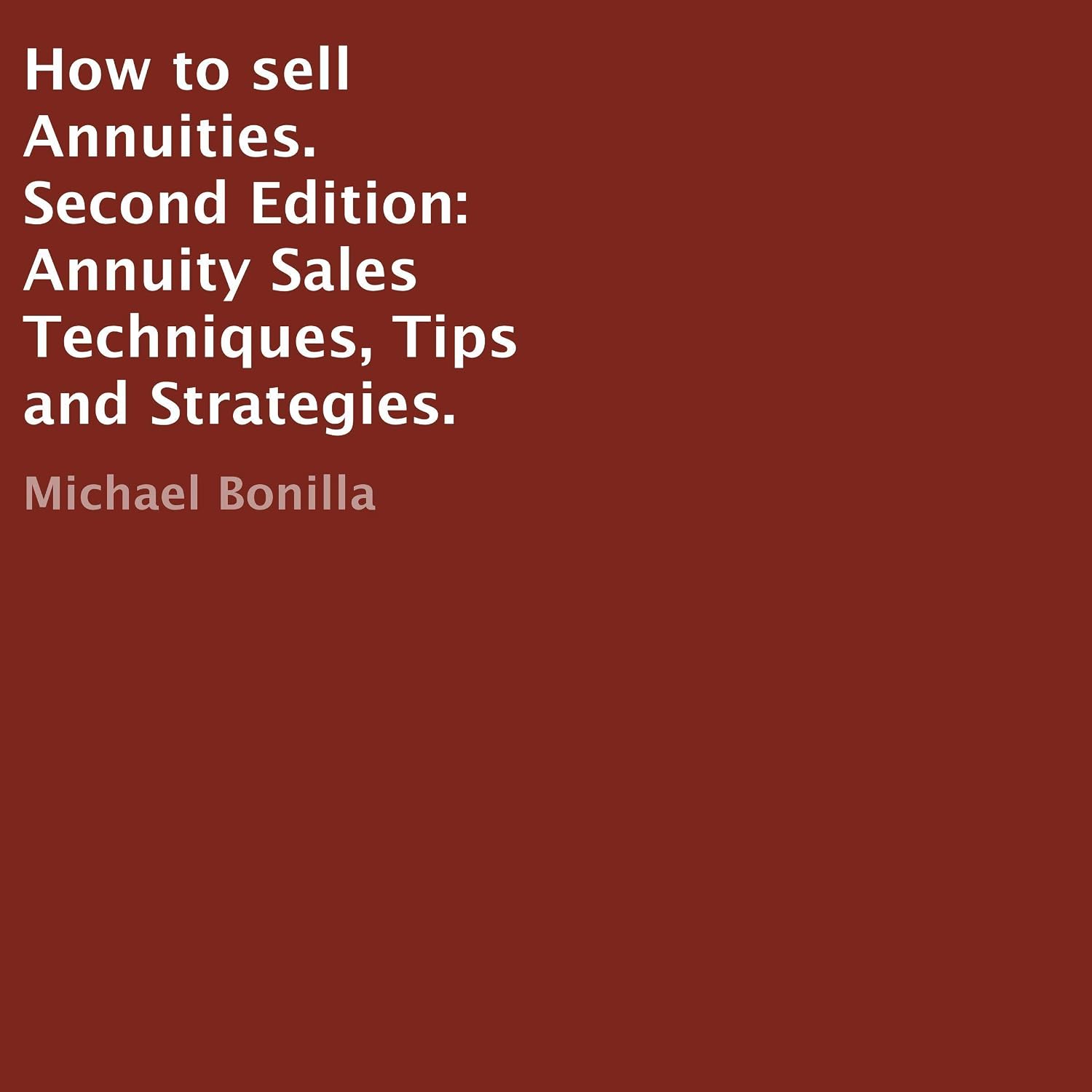 capítulo por capítulo baixar How to Sell Annuities. Second Edition: Annuity Sales Techniques, Tips and Strategies.