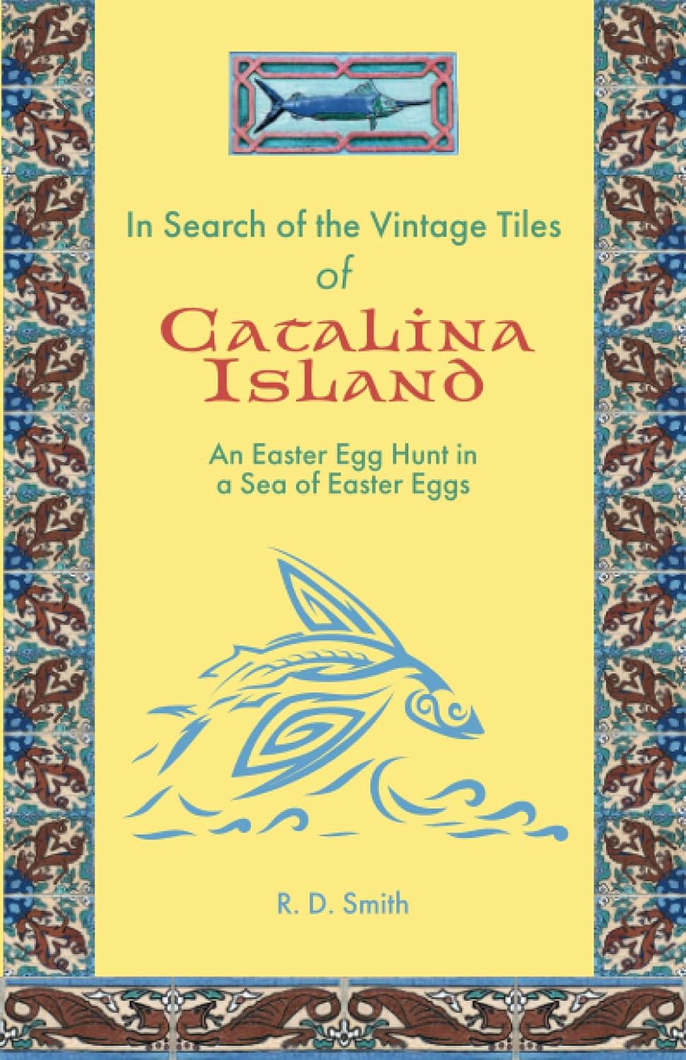 ler totalmente In Search of the Vintage Tiles of Catalina Island: An Easter Egg Hunt in a Sea of Easter Eggs