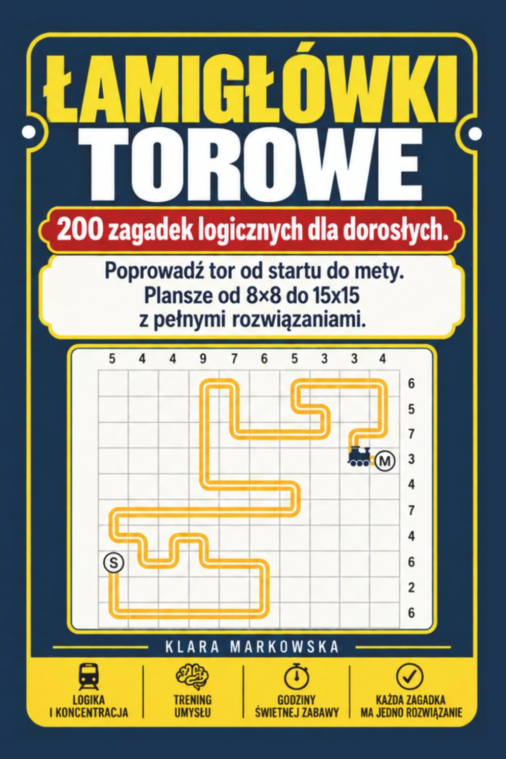 Lamiglówki torowe: 200 zagadek logicznych dla doroslych. Poprowadź tor od startu do mety. Plansze od 8×8 do 15×15 z pelnymi rozwiązaniami. baixar o livro de graça