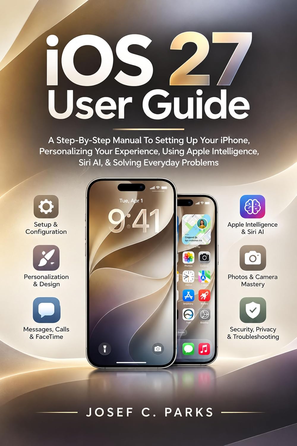 capítulo por capítulo baixar iOS 27 USER GUIDE: A Step-By-Step Manual To Setting Up Your iPhone, Personalizing Your Experience, Using Apple Intelligence, Siri AI, & Solving Everyday Problems (English Edition)
