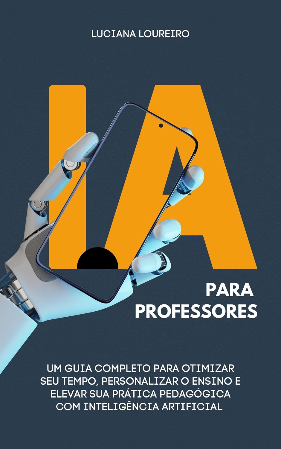 GUIA IA PARA PROFESSORES: Um guia completo para otimizar seu tempo, personalizar o ensino e elevar sua prática pedagógica com Inteligência Artificial baixar livro de graça