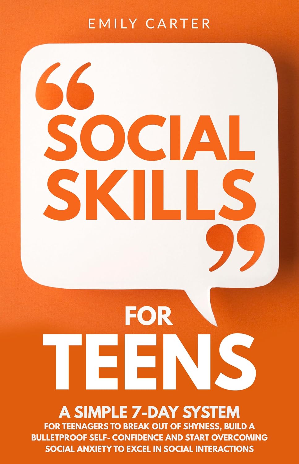 ler totalmente Social Skills for Teens: A Simple 7-Day System for Teenagers to Break Out of Shyness, Build a Bulletproof Self-Confidence and Start Overcoming Social Anxiety... (Life Skill Handbooks) (English Edition)