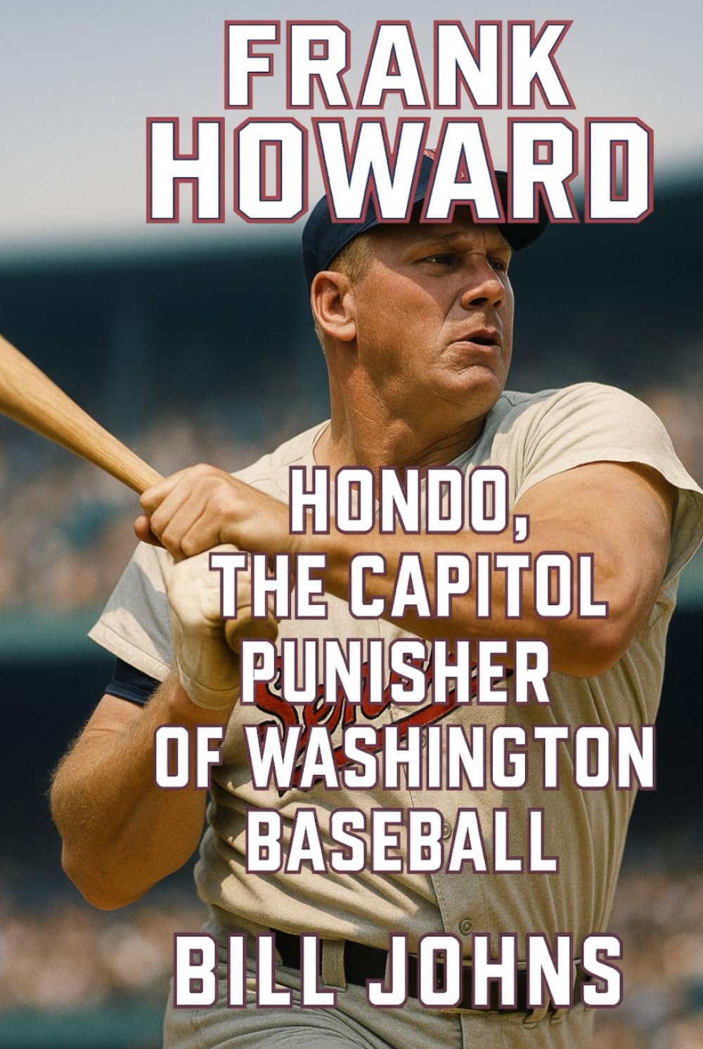 ler totalmente Frank Howard: Hondo, The Capitol Punisher of Washington Baseball