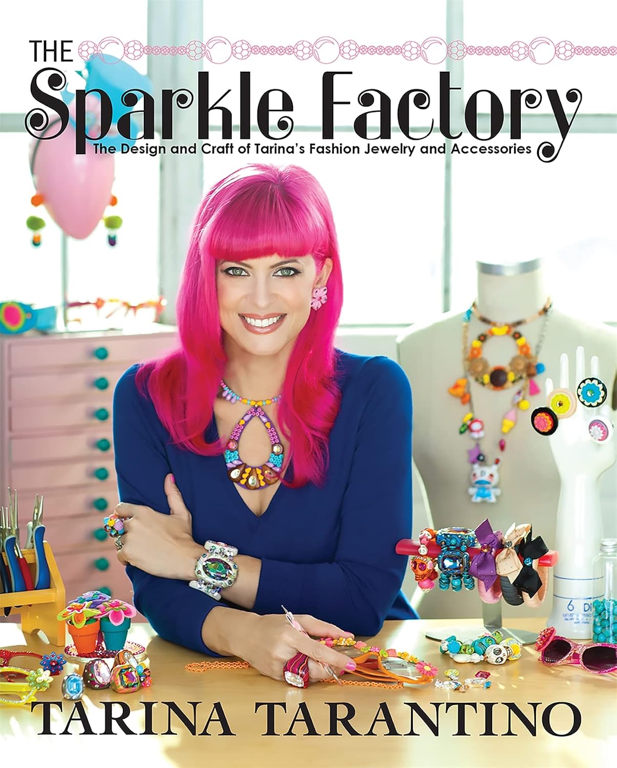 The Sparkle Factory: The Design and Craft of Tarina's Fashion Jewelry and Accessories