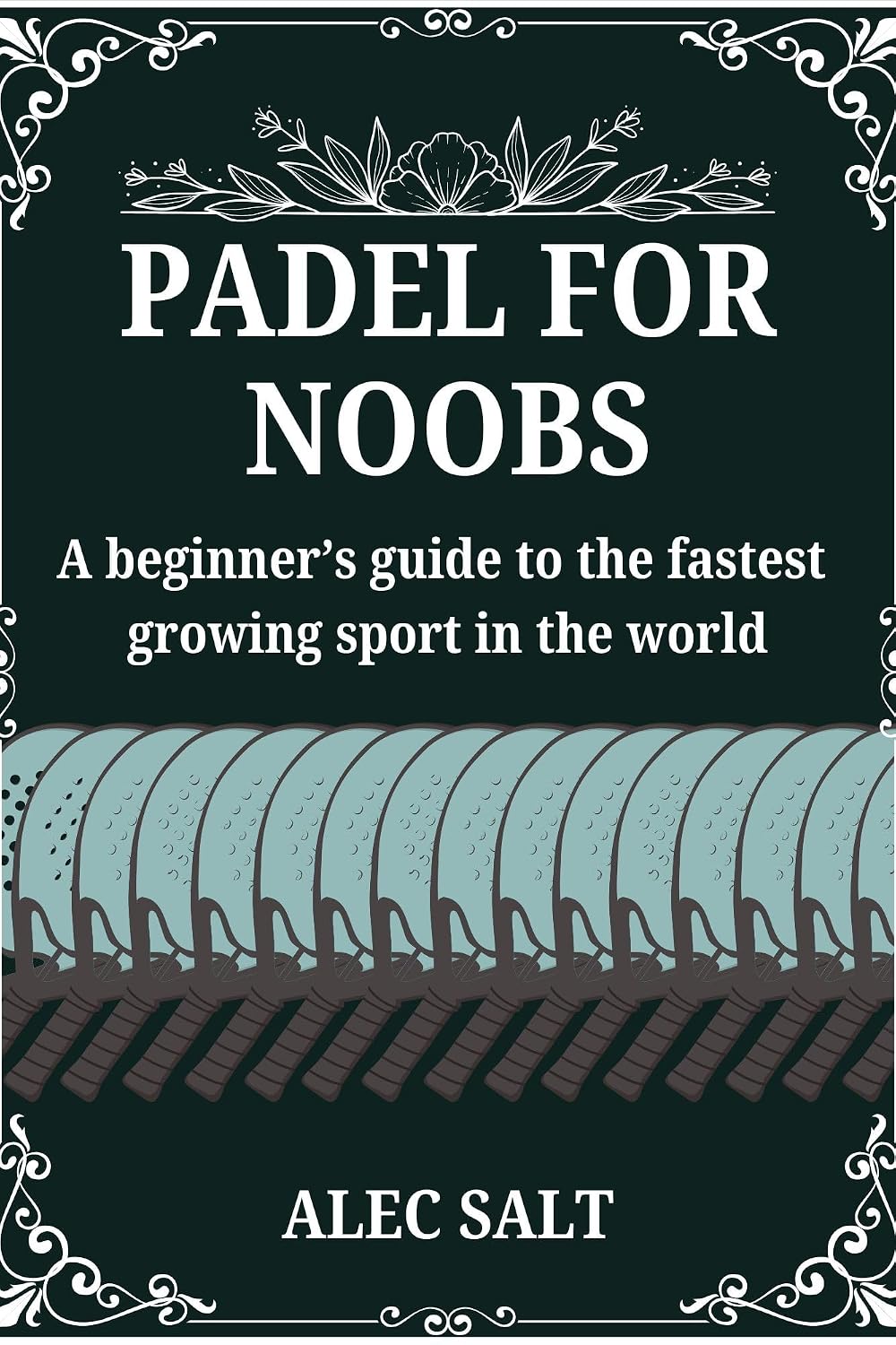 ler totalmente Padel for Noobs: A Beginner's Guide to the Fastest Growing Sport in the World (English Edition)
