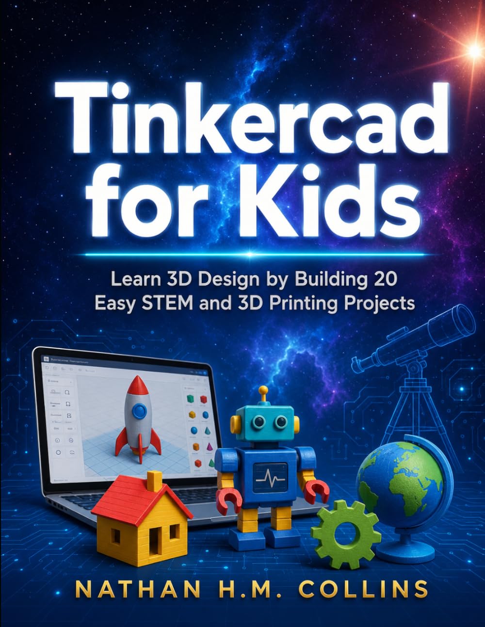 Tinkercad for Kids: Learn 3D Design by Building 20 Easy STEM and 3D Printing Projects baixar o livro de graça