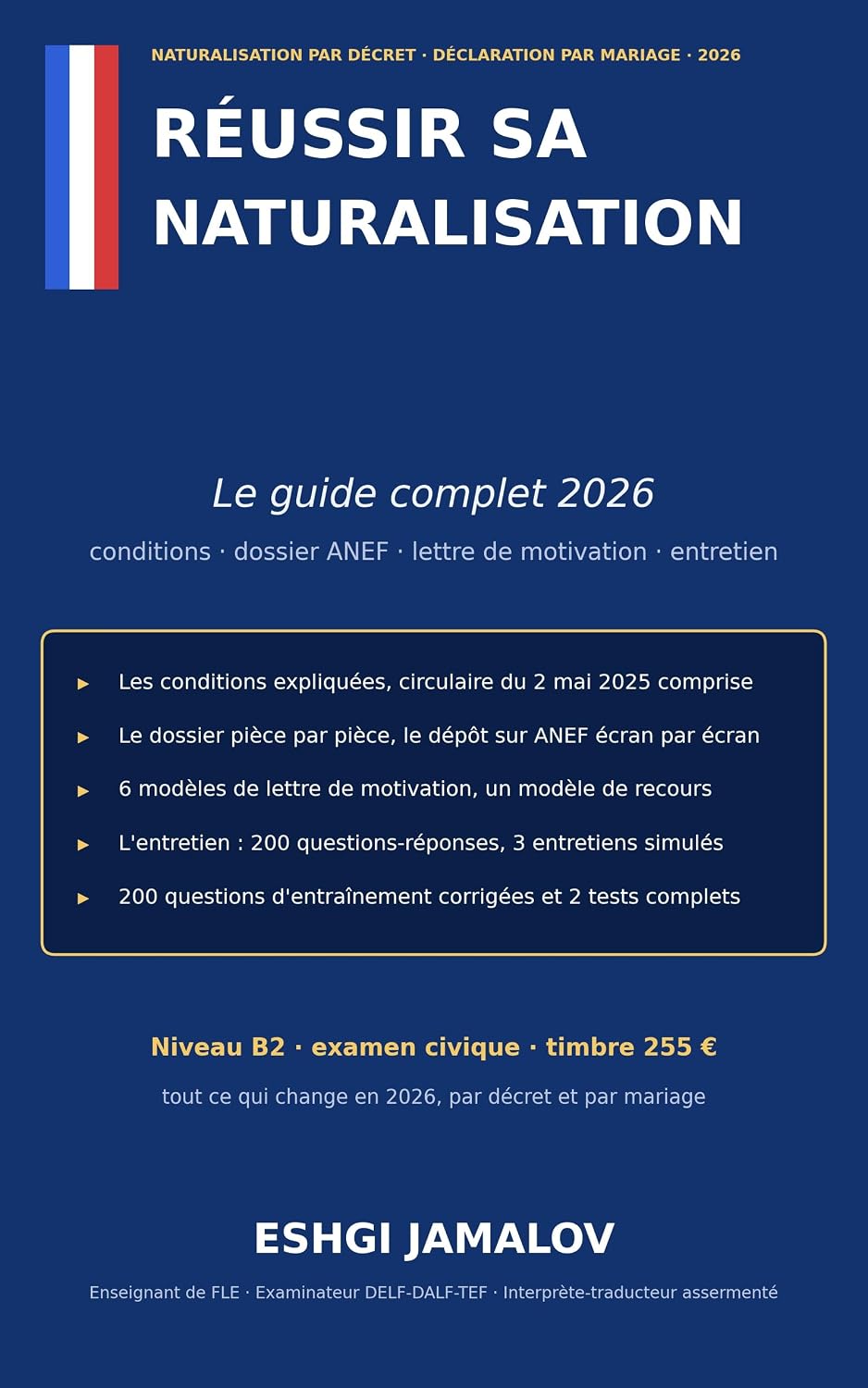 Réussir sa naturalisation: Le guide complet 2026: conditions, dossier ANEF, lettre de motivation, entretien d'assimilation – 200 questions-réponses, modèles... entretiens simulés, 2 tests (French Edition) baixar o livro de graça