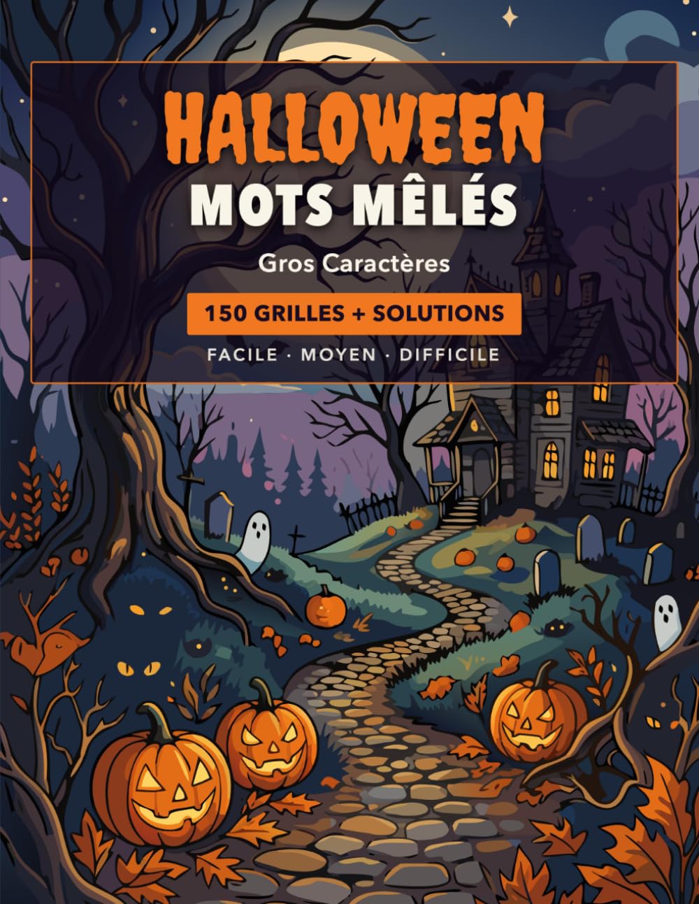 Mots Mêlés Halloween: Gros Caractères - 150 grilles à thème avec solutions - Facile, Moyen, Difficile (French Edition) baixar livro de graça