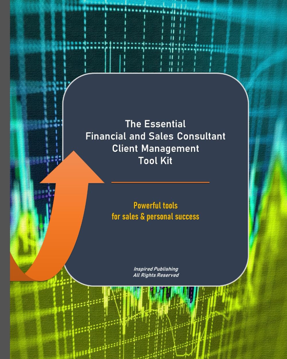 The Essential Financial and Sales Consultant Client Management Workbook: A Practical Tool for Client and Sales Success baixar o livro de graça