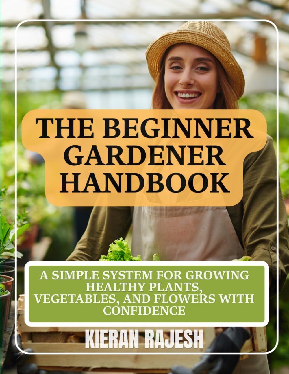 The Beginner Gardener Handbook: A Simple System for Growing Healthy Plants, Vegetables, and Flowers with Confidence baixar o livro de graça