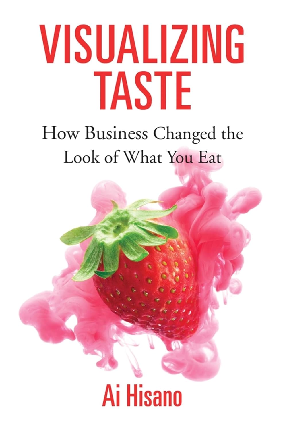 Visualizing Taste: How Business Changed the Look of What You Eat (Harvard Studies in Business History Book 53) (English Edition) baixar o livro de graça