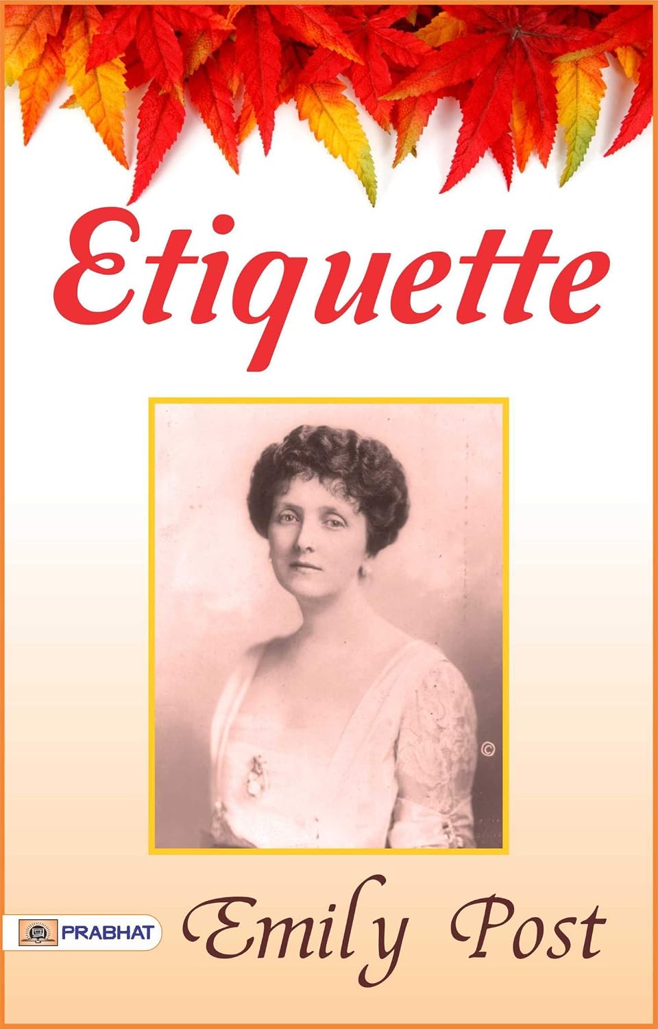 Etiquette: Emily Post's Guide to Social Etiquette (English Edition)