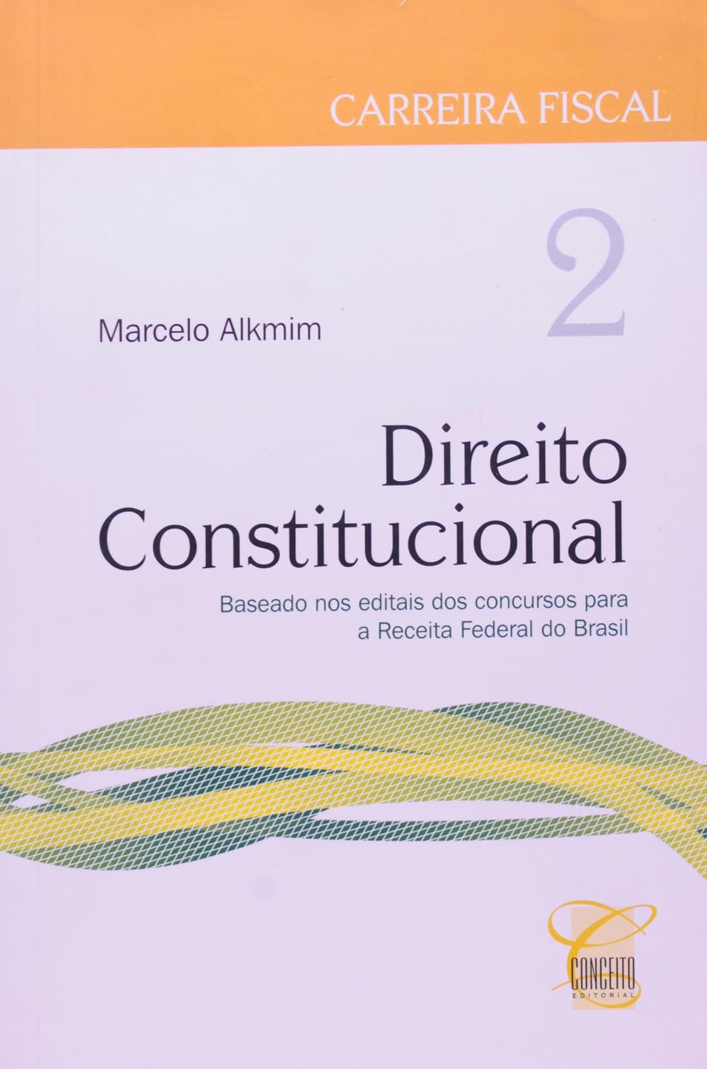 Carreira Fiscal. Direito Constitucional - Volume 2