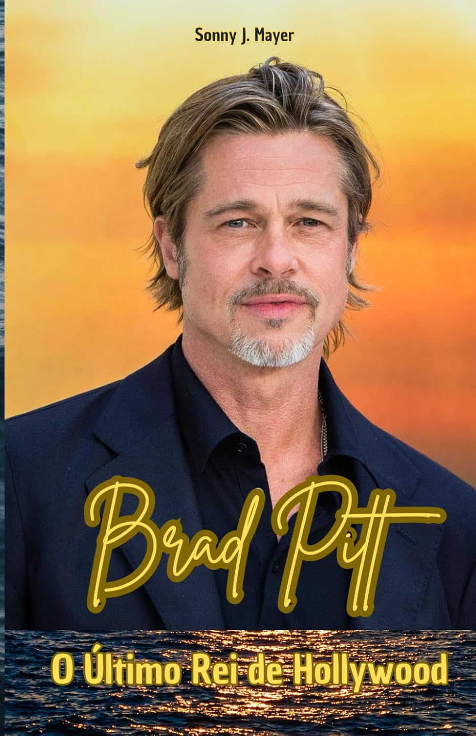 ler totalmente Brad Pitt: O Último Rei de Hollywood