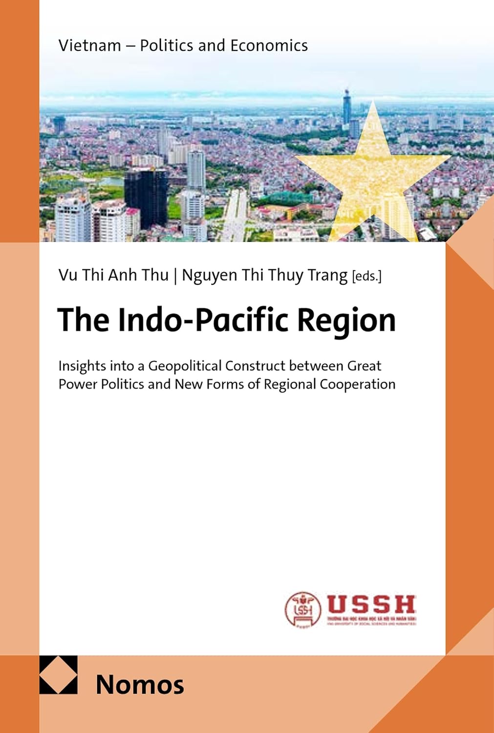 The Indo-Pacific Region: Insights into a Geopolitical Construct between Great Power Politics and New Forms of Regional Cooperation (Vietnam - Politics and Economics Book 9) (English Edition)