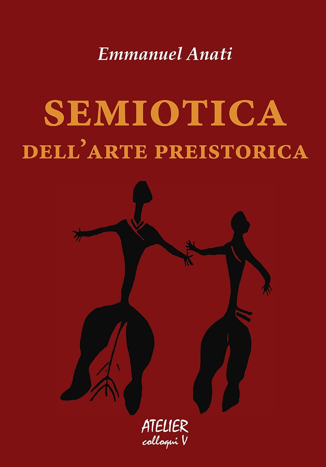 Semiotica dell'arte preistorica: Saggi presentati da un paletnologo a convegni di Storia, Preistoria, Semiotica e Sociologia (Colloqui Vol. 5) (Italian Edition) baixar o livro de graça