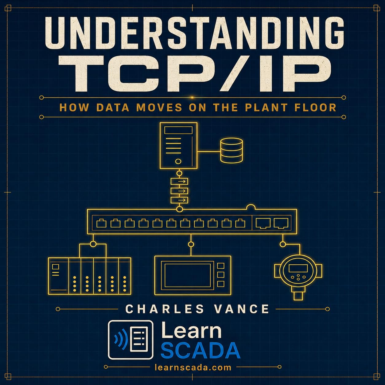 Understanding TCP/IP: How Data Moves on the Plant Floor: Addressing, Routing, and the Protocols That Run SCADA Networks (English Edition) baixar livro de graça