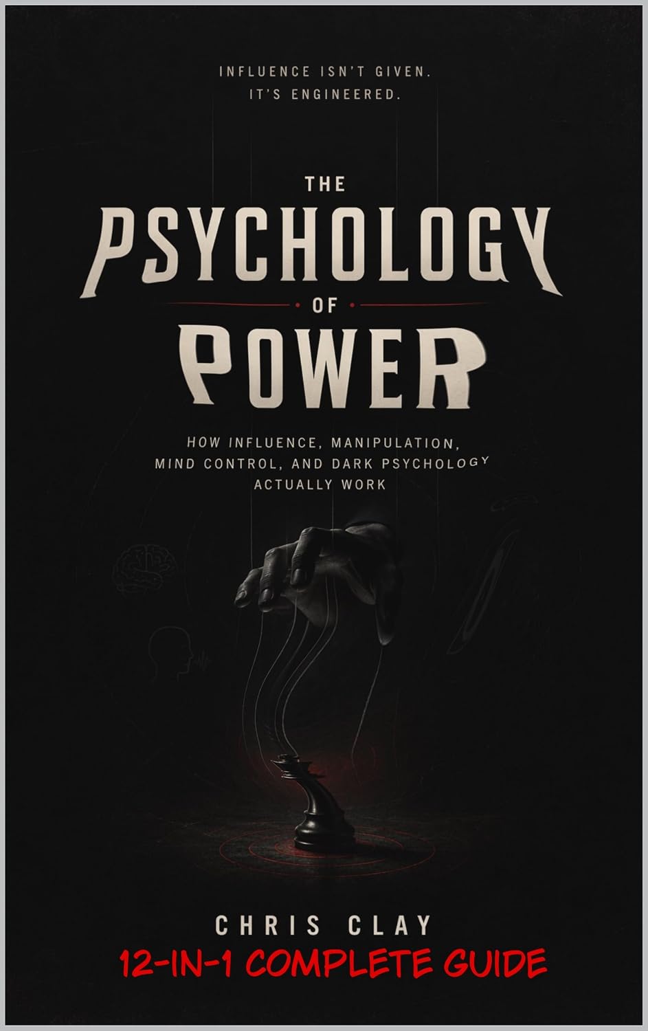 ler totalmente THE PSYCHOLOGY OF POWER: How Influence, Manipulation, Mind Control, and Dark Psychology Actually Work 12-IN-1 COMPLETE GUIDE (The Architecture Series Book 2) (English Edition)