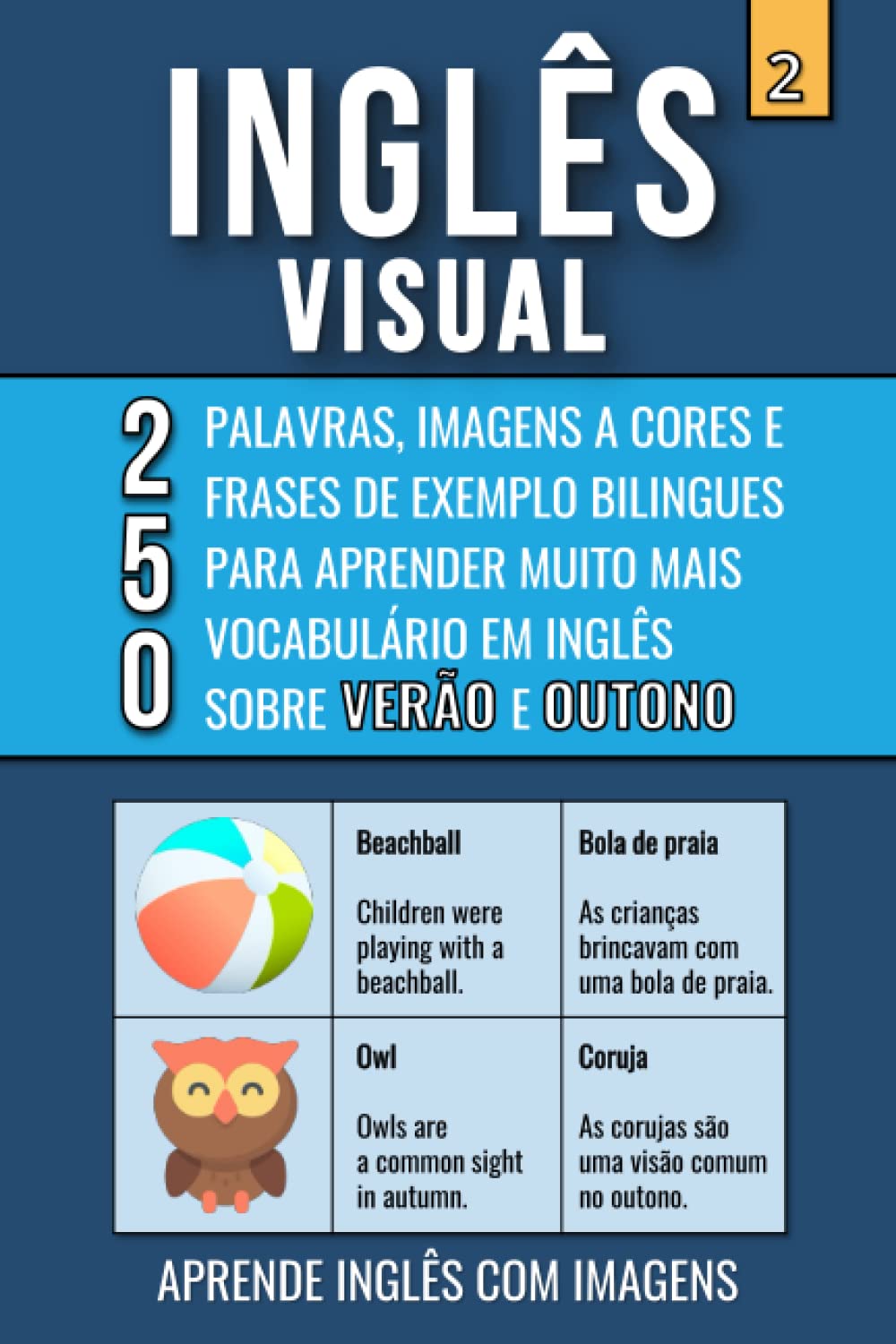 ler totalmente Inglês Visual 2 - Verão e Outono: Livro a cores com 250 Palavras, 250 Imagens e 250 Frases de exemplo para Aprender Inglês com Imagens (Portuguese Edition)