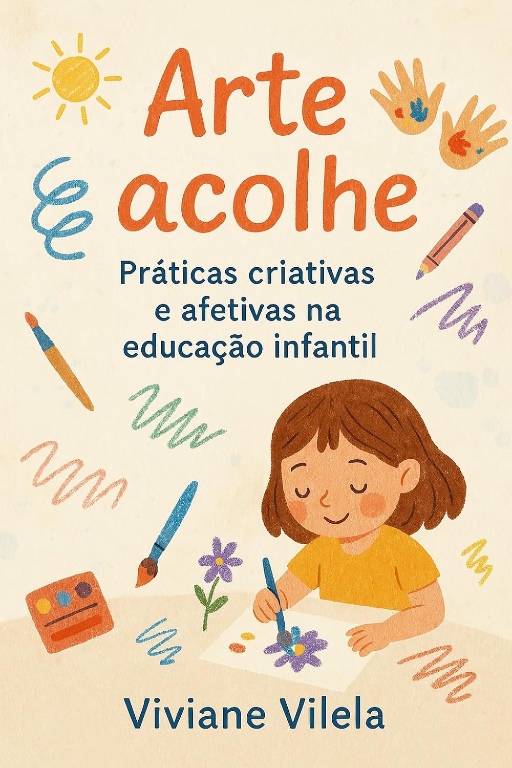 ler totalmente Arte que acolhe: Práticas criativas e afetivas na educação infantil