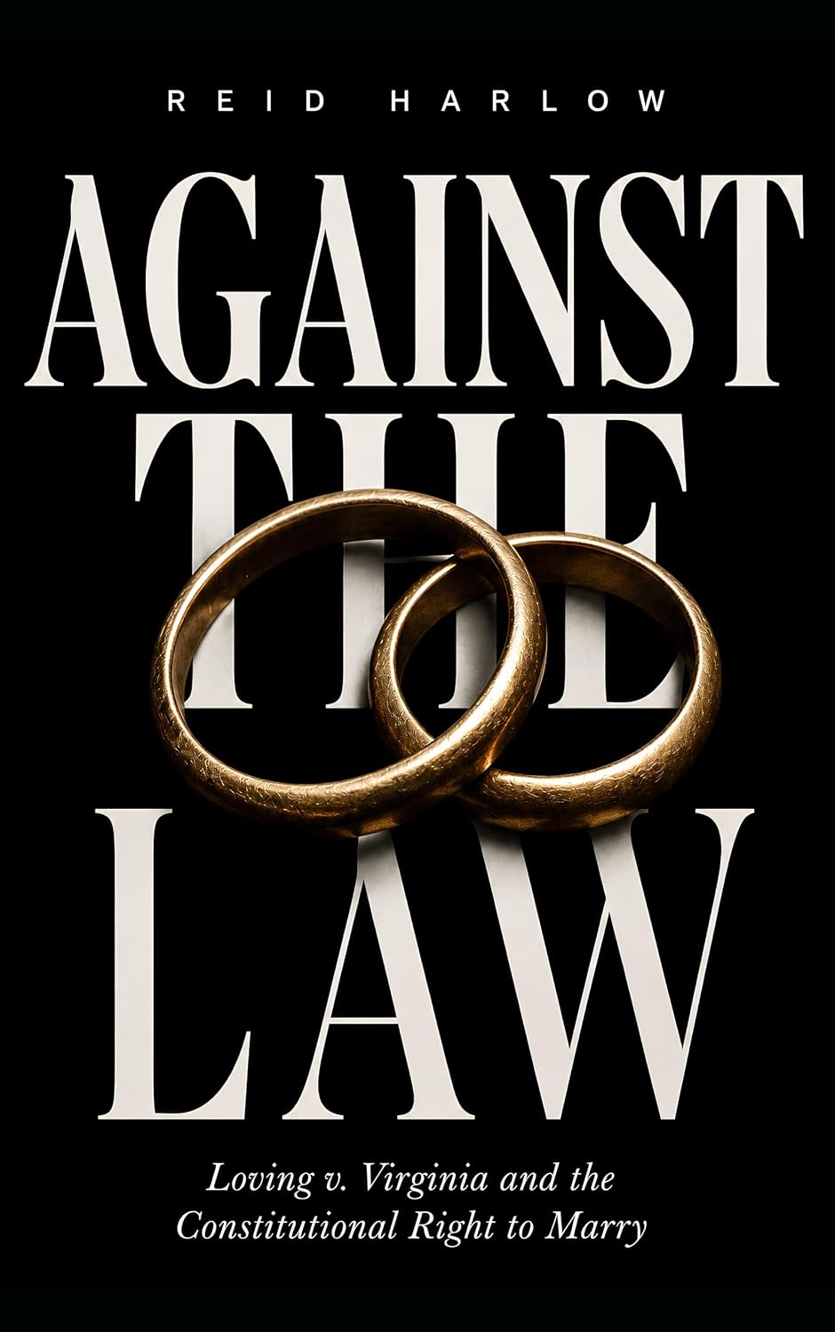 Against the Law: Loving v. Virginia and the Constitutional Right to Marry (English Edition) baixar livro de graça