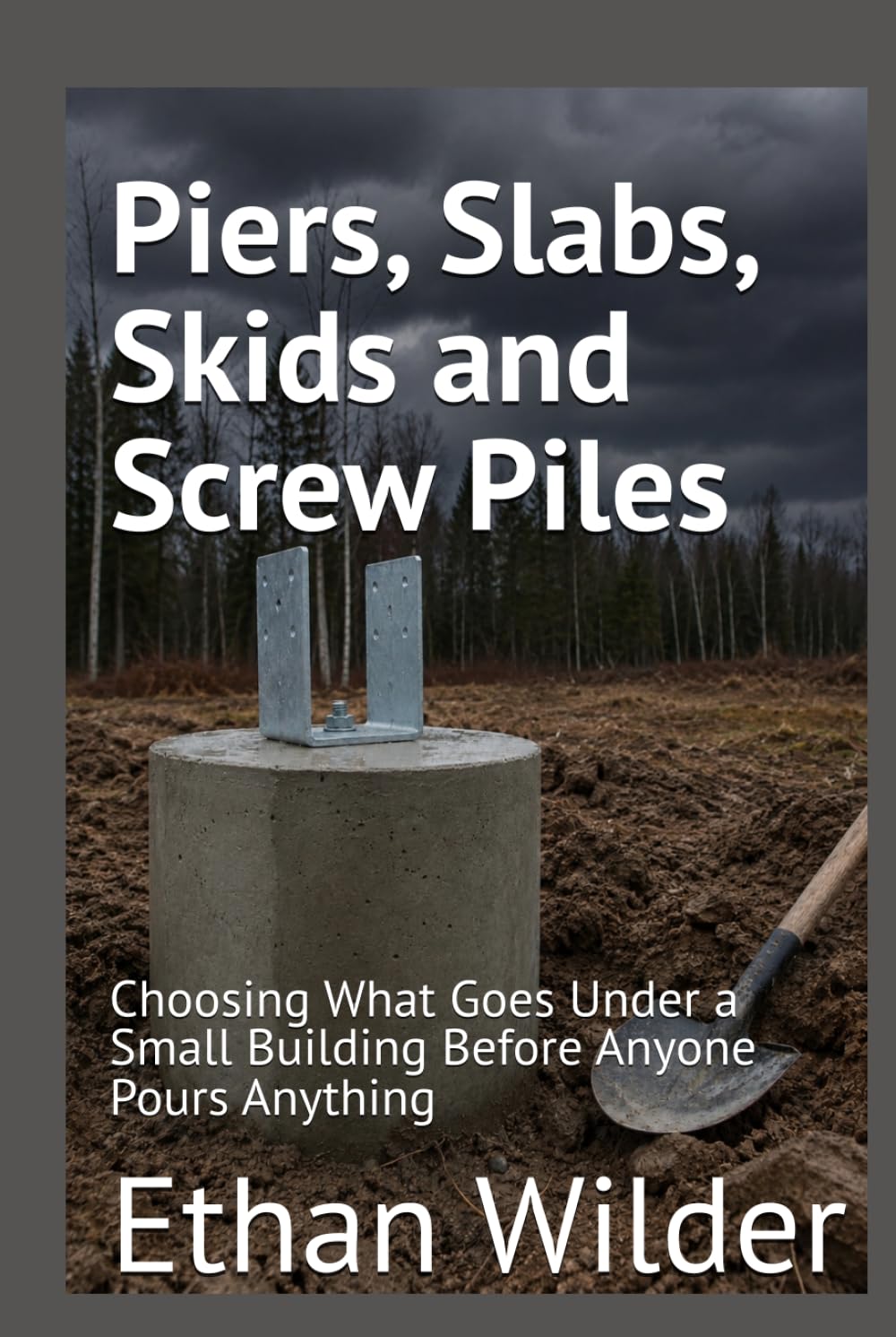 capítulo por capítulo baixar Piers, Slabs, Skids and Screw Piles: Choosing What Goes Under a Small Building Before Anyone Pours Anything