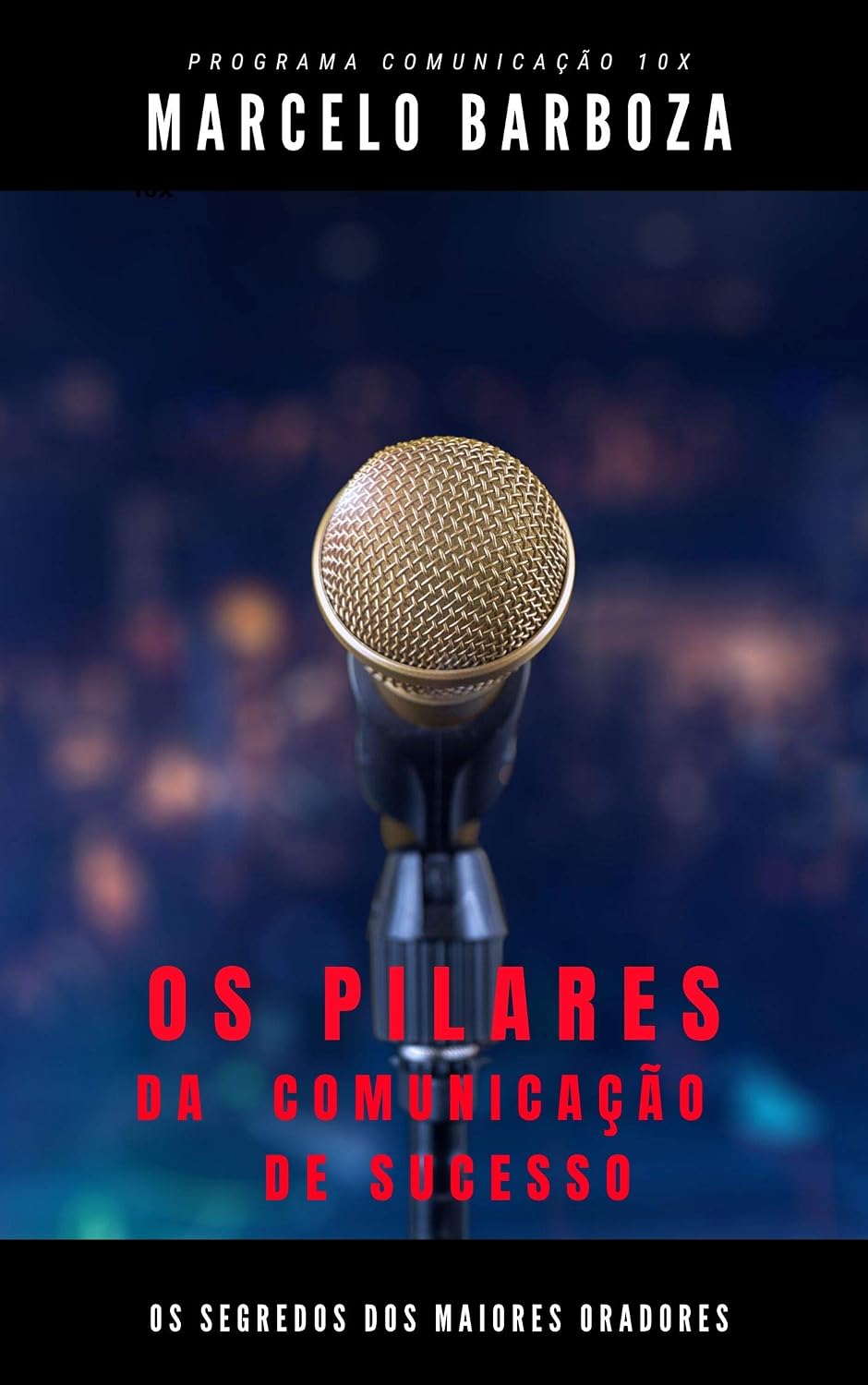 ler totalmente Os Pilares da Comunicação de Sucesso: Os segredos dos maiores Oradores