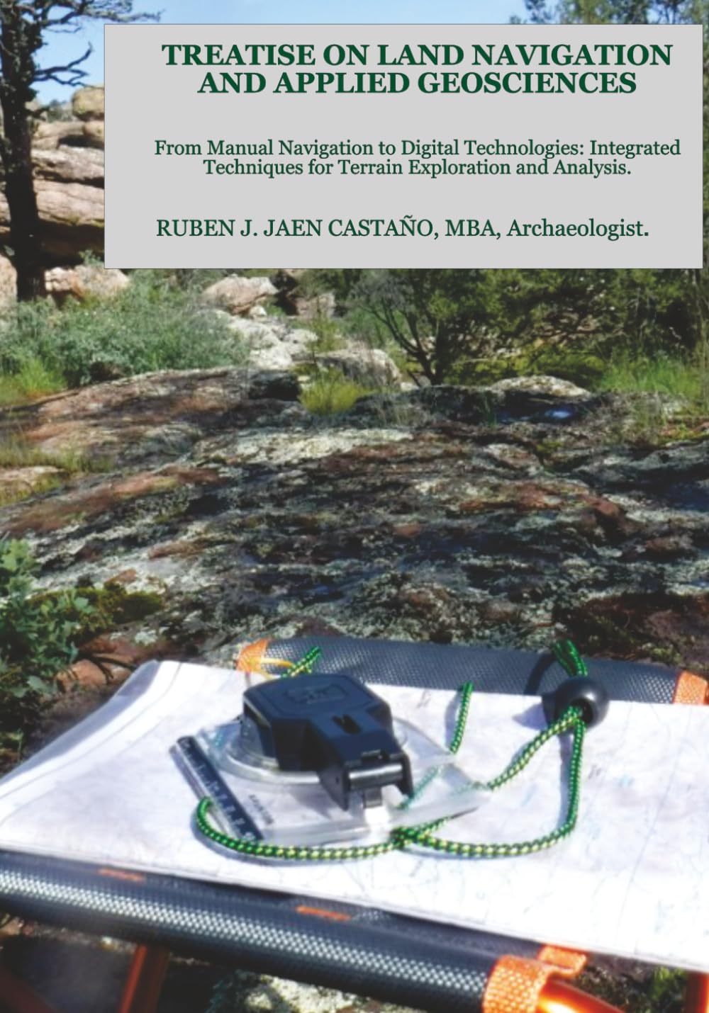 ler totalmente TREATISE ON LAND NAVIGATION AND APPLIED GEOSCIENCES: From Manual Navigation to Digital Technologies: Integrated Techniques for Terrain Exploration and Analysis.