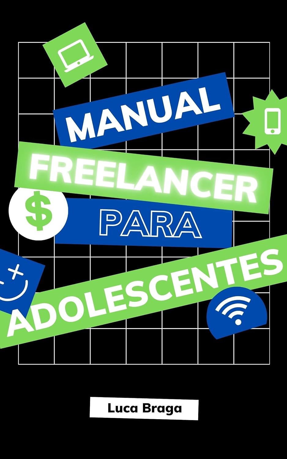 Manual Freelancer para Adolescentes: Passo a passo para jovens monetizarem seus talentos prestando serviços autônomos na internet. baixar livro de graça
