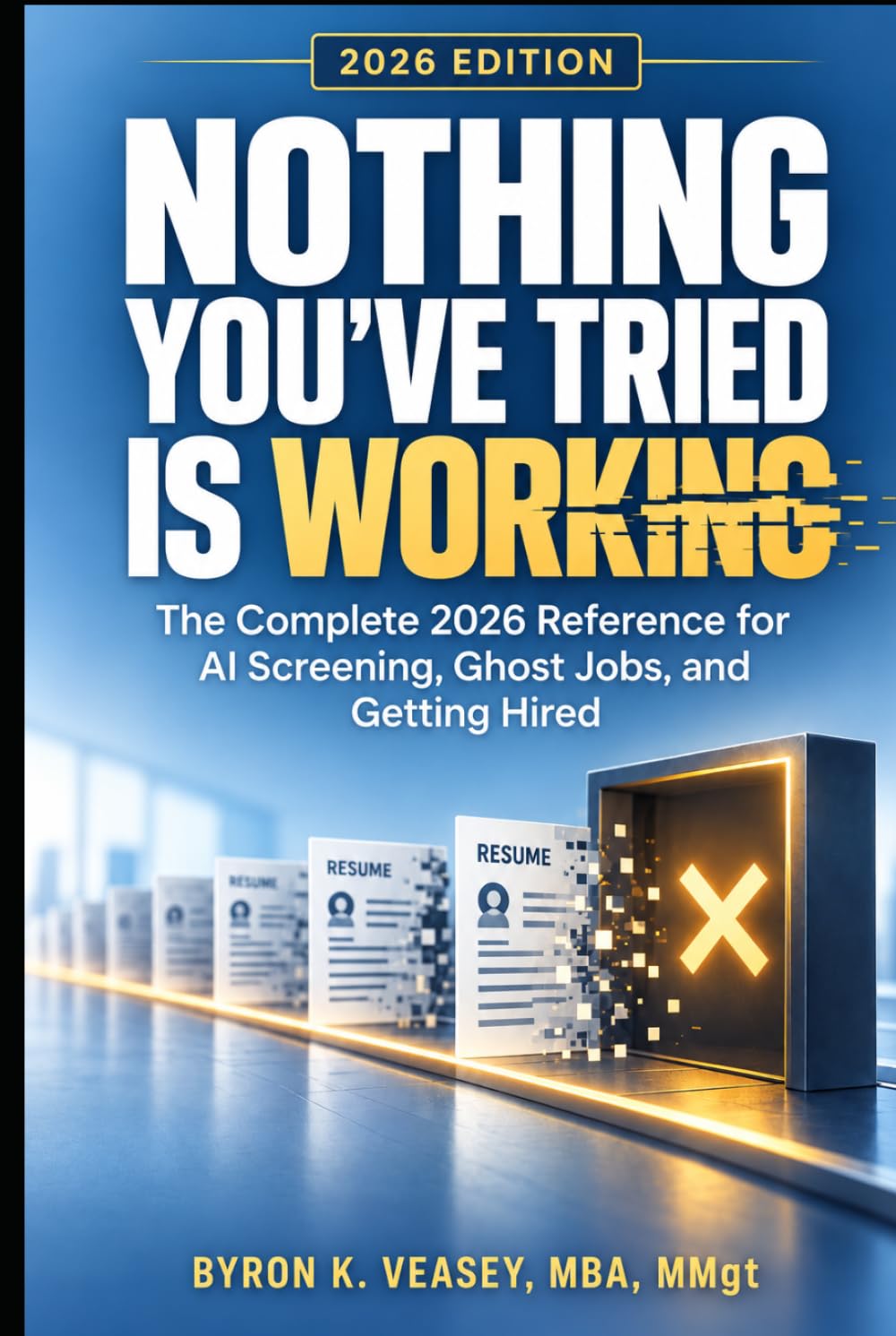 Nothing You've Tried Is Working: The Complete 2026 Reference for AI Screening, Ghost Jobs, and Getting Hired (The Career Search) baixar o livro de graça