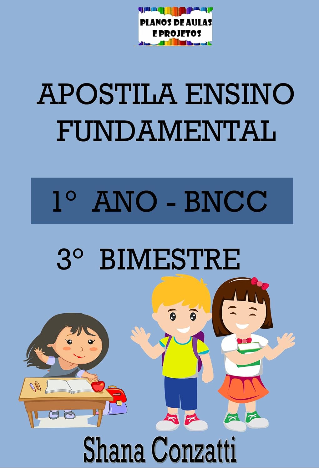 Apostilas BNCC: 1° ano do fundamental – 3° BIMESTRE (Apostilas Bimestrais - Ensino Fundamental) baixar o livro de graça