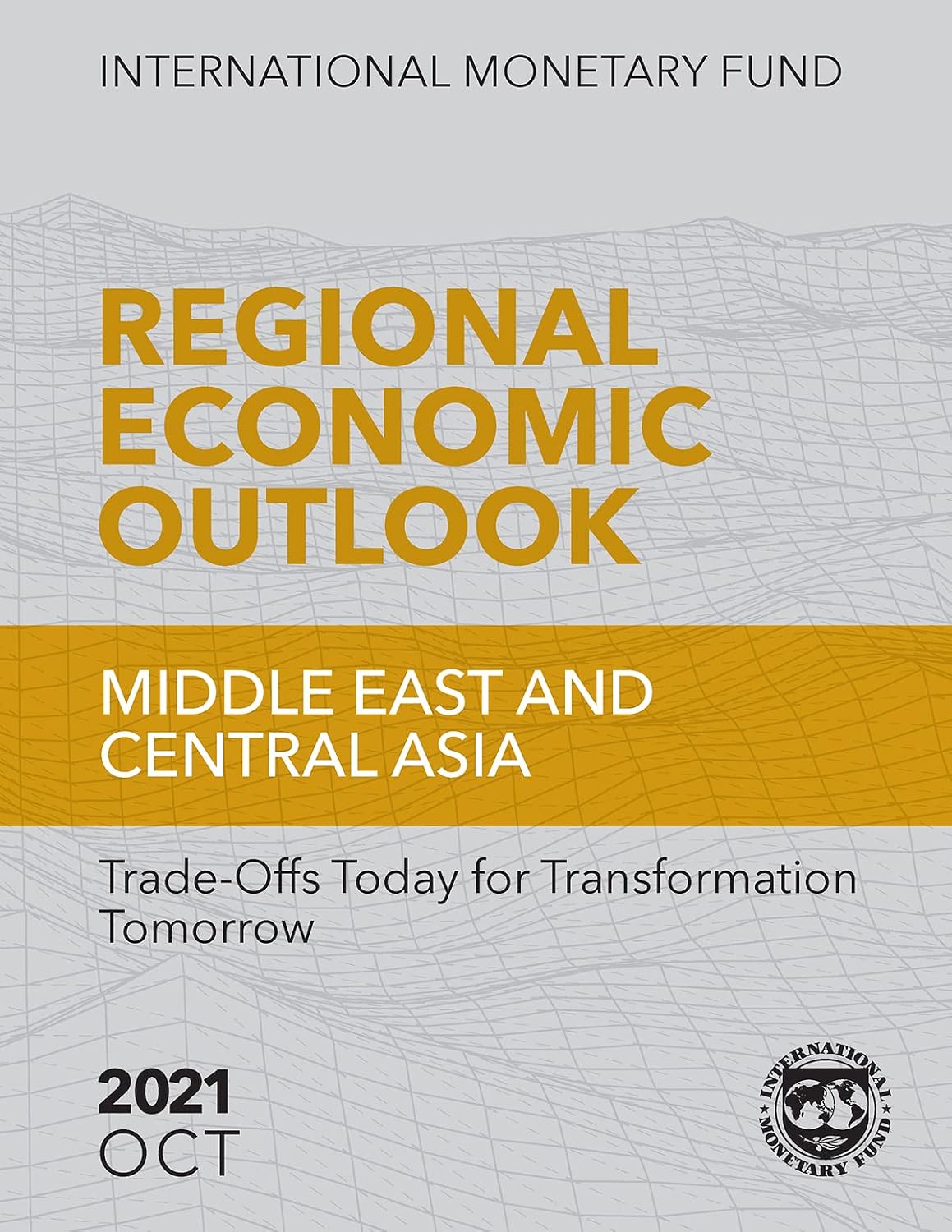 Regional Economic Outlook, October 2021, Middle East and Central Asia: Trade-Offs Today for Transformation Tomorrow (English Edition) baixar livro de graça