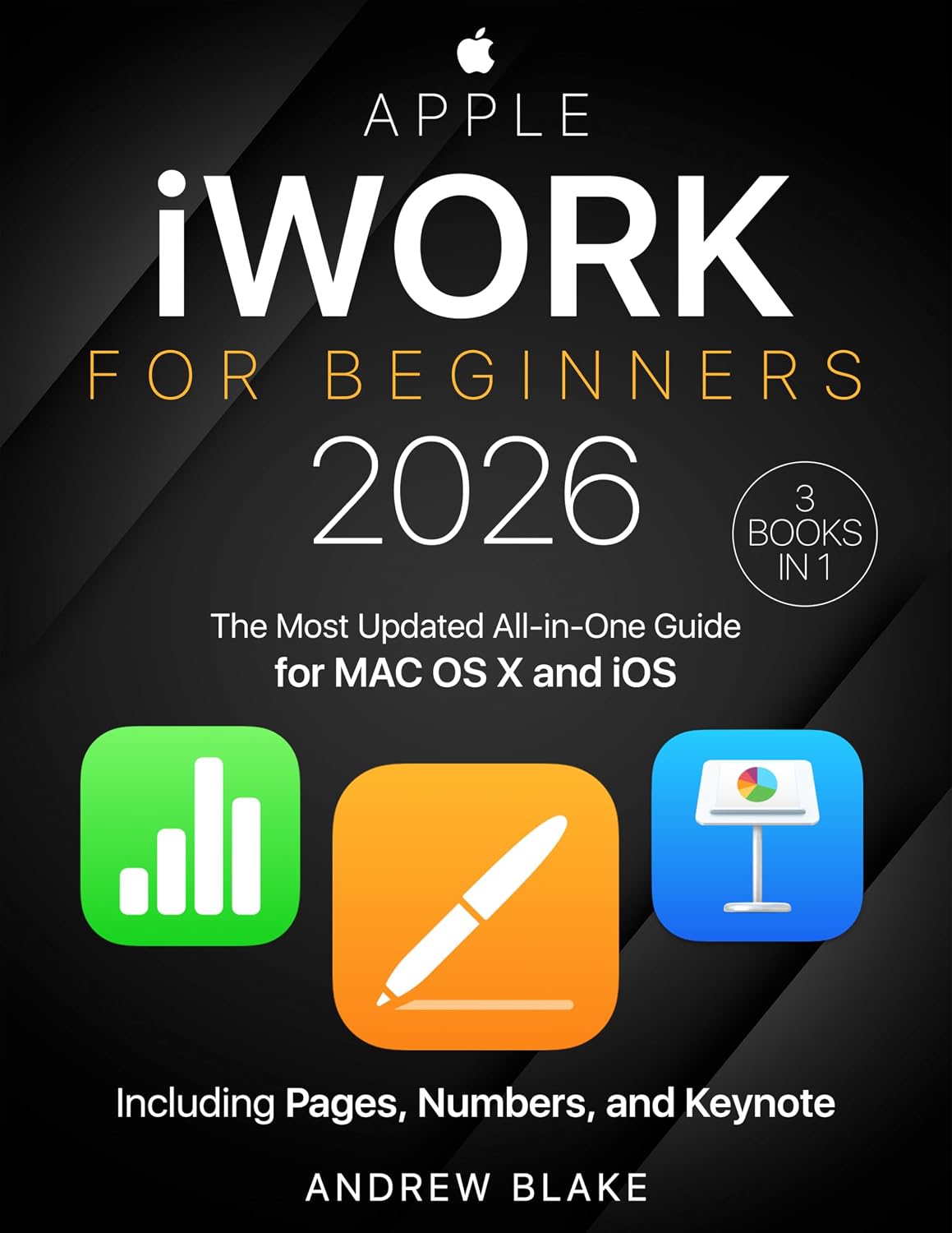 iWork for Beginners: [3 in 1] The Most Updated All-in-One Guide for MAC OS X and iOS Including Pages, Numbers, and Keynote (English Edition) baixar livro de graça