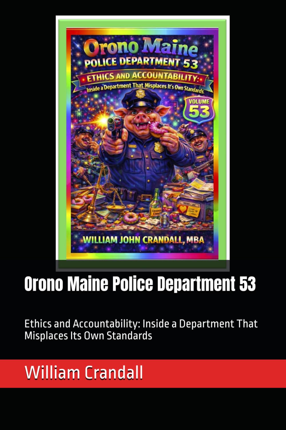 Orono Maine Police Department 53: Ethics and Accountability: Inside a Department That Misplaces Its Own Standards baixar livro de graça