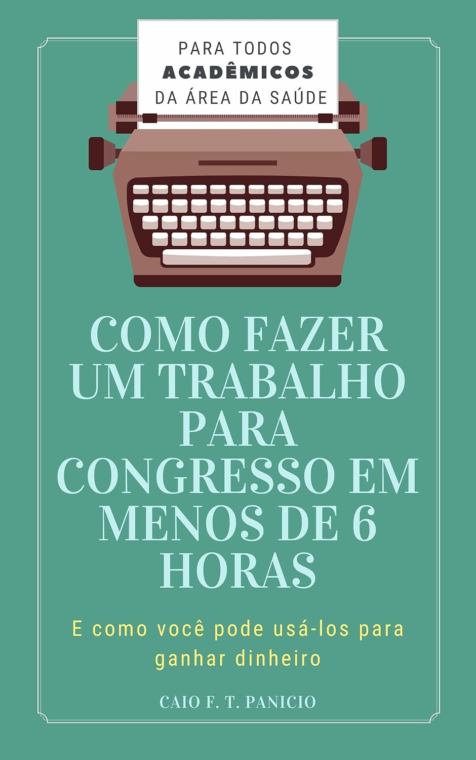 ler totalmente COMO FAZER UM TRABALHO PARA CONGRESSO EM MENOS DE 6 HORAS