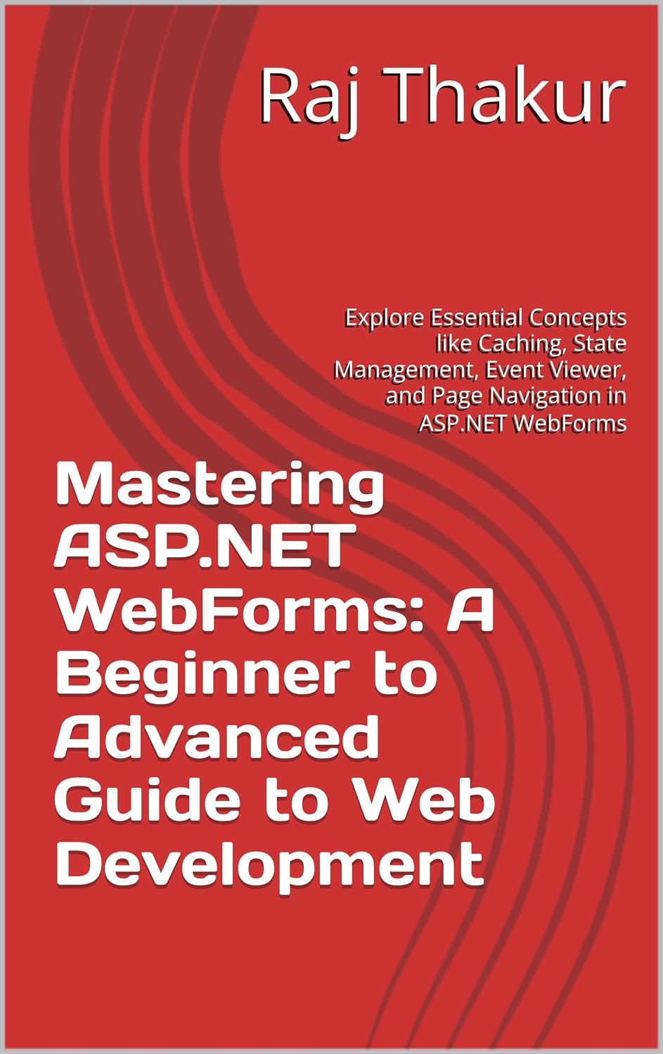 ler totalmente Mastering ASP.NET WebForms: A Beginner to Advanced Guide to Web Development: Explore Essential Concepts like Caching, State Management, Event Viewer, and....NET Development) (English Edition)